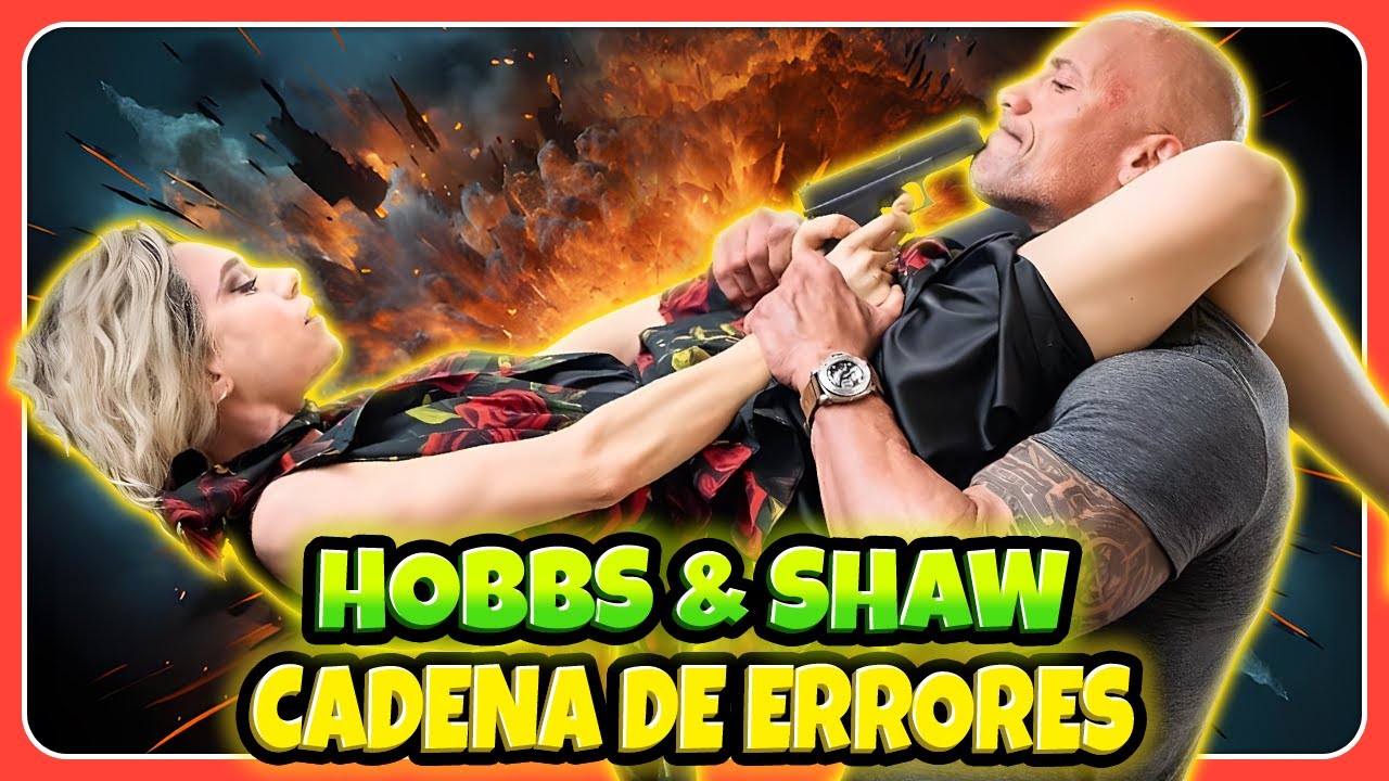 HOBBS & SHAW: Los errores cinematográficos más RIDÍCULOS