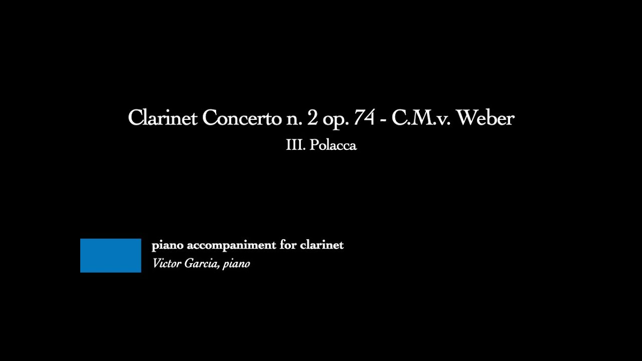 Clarinet Concerto n. 2 op 74 - III. Polacca - C.M.v. Weber [PIANO ACCOMPANIMENT FOR CLARINET]