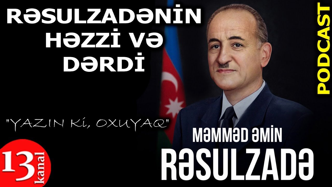 Rəsulzadənin həzzi (dərdi) və xalqı haqda - İlqar Kamil - Kanal13-də PODCAST: 
