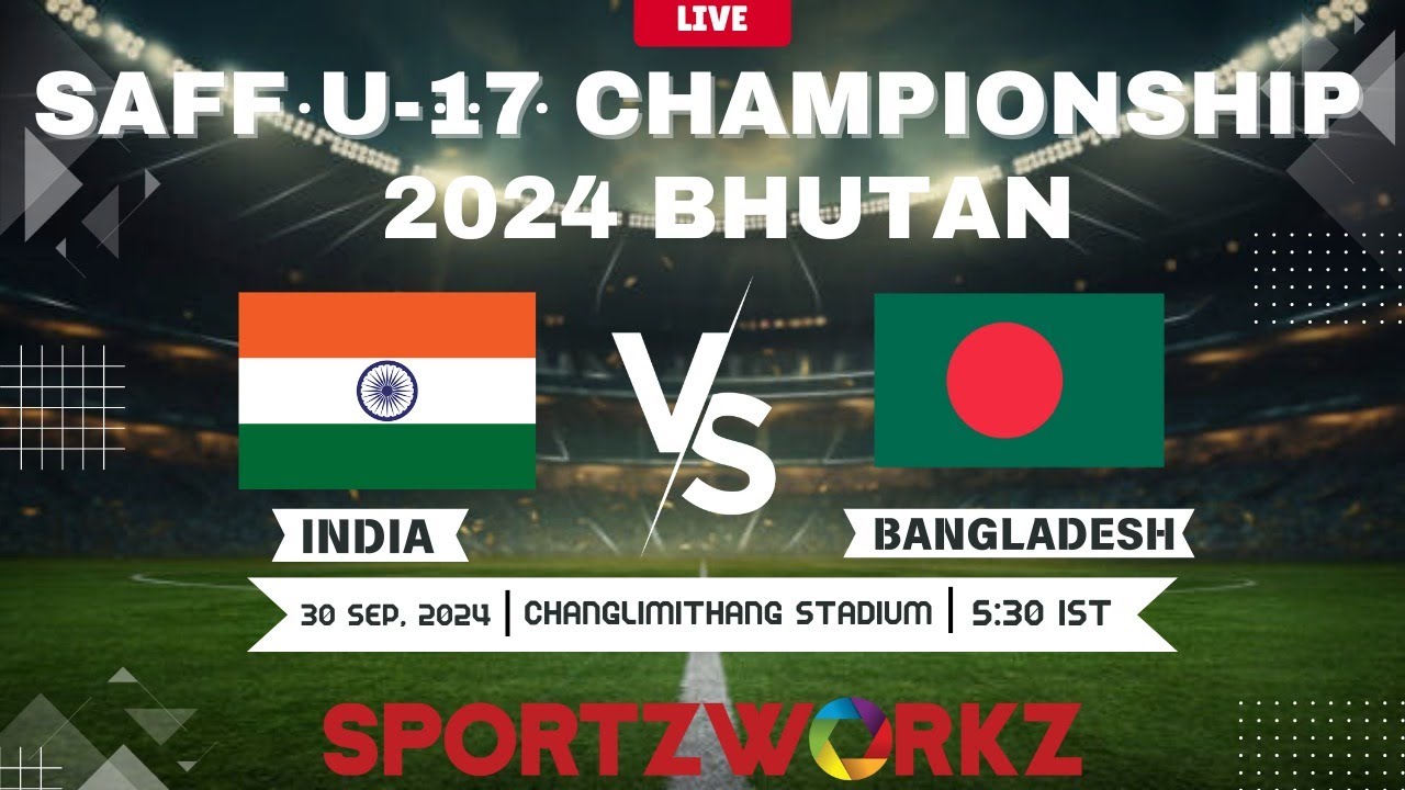 INDIA VS BANGLADESH | FINAL | SAFF U-17 Men’s Championship 2024| BHUTAN