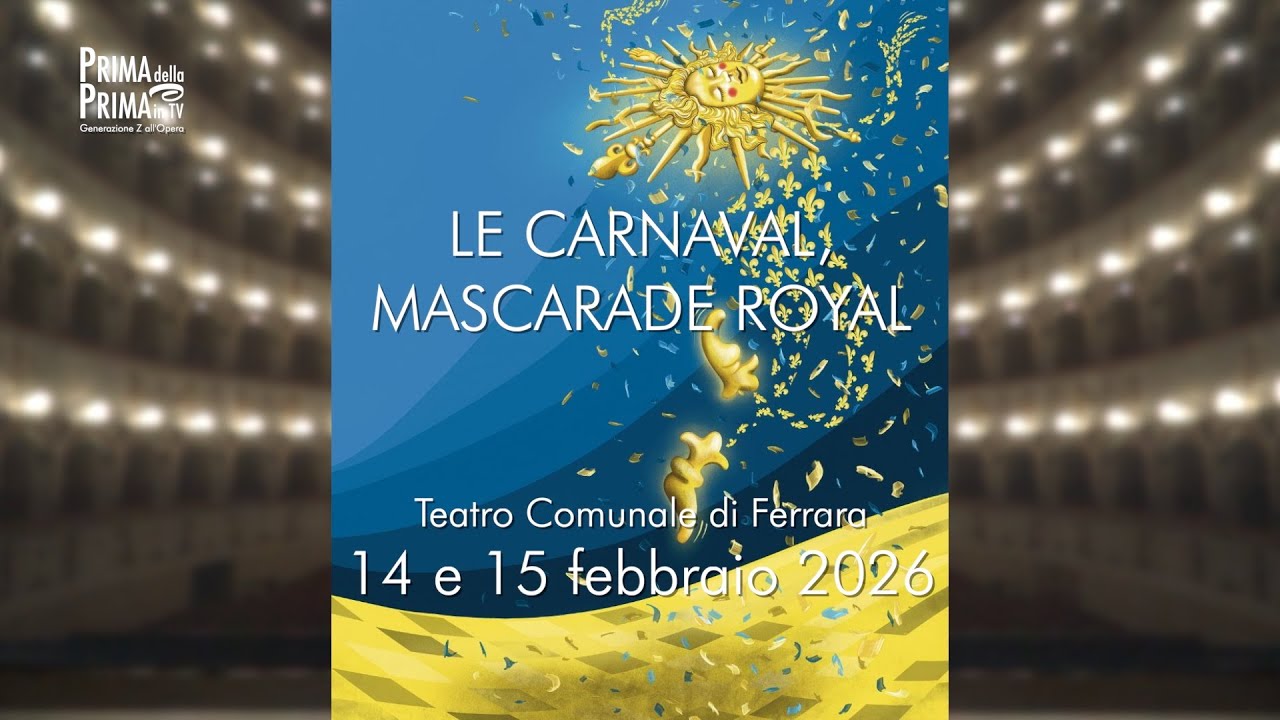 Prima della Prima in TV-Generazione Z all'Opera - LE CARNAVAL, MASCARADE ROYALE