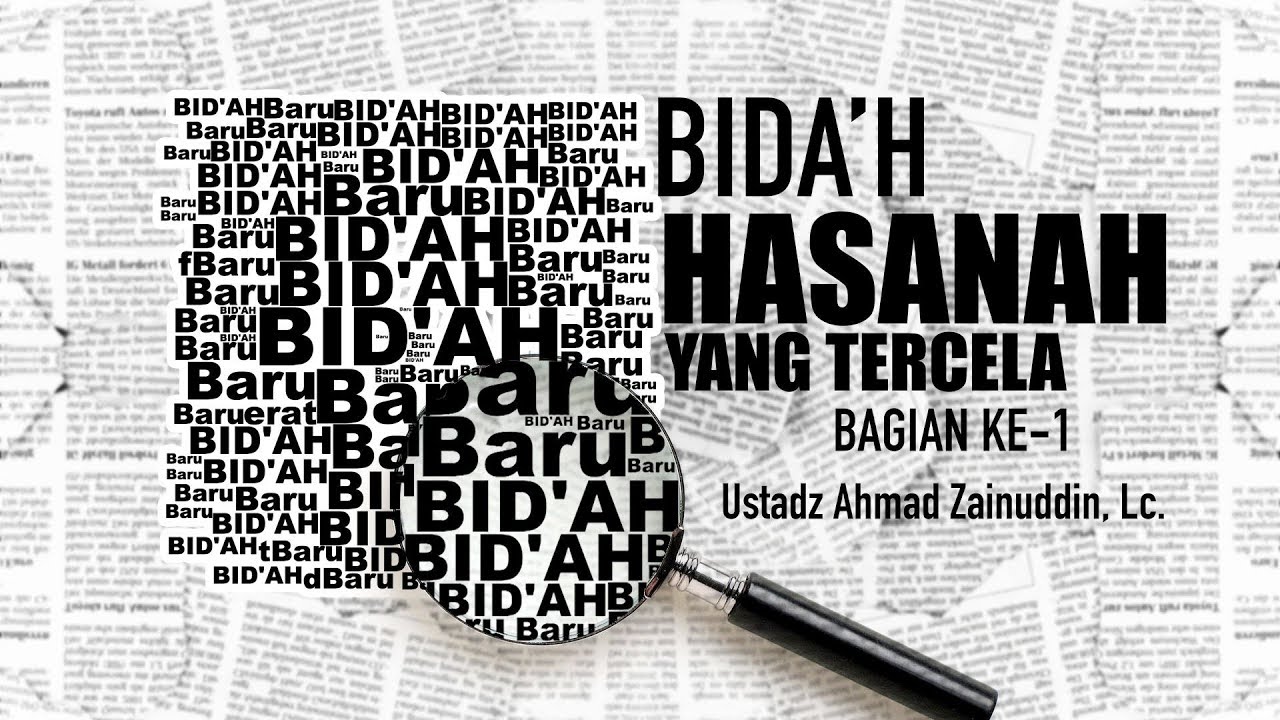 Ceramah Agama Islam: Bid'ah Hasanah yang Tercela (Bagian ke-1) - (Ustadz Ahmad Zainuddin, Lc.)