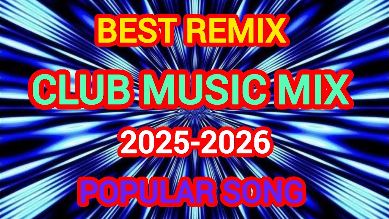 Club music mix 2026 the best Remixes, Dance mashup remix popular Song