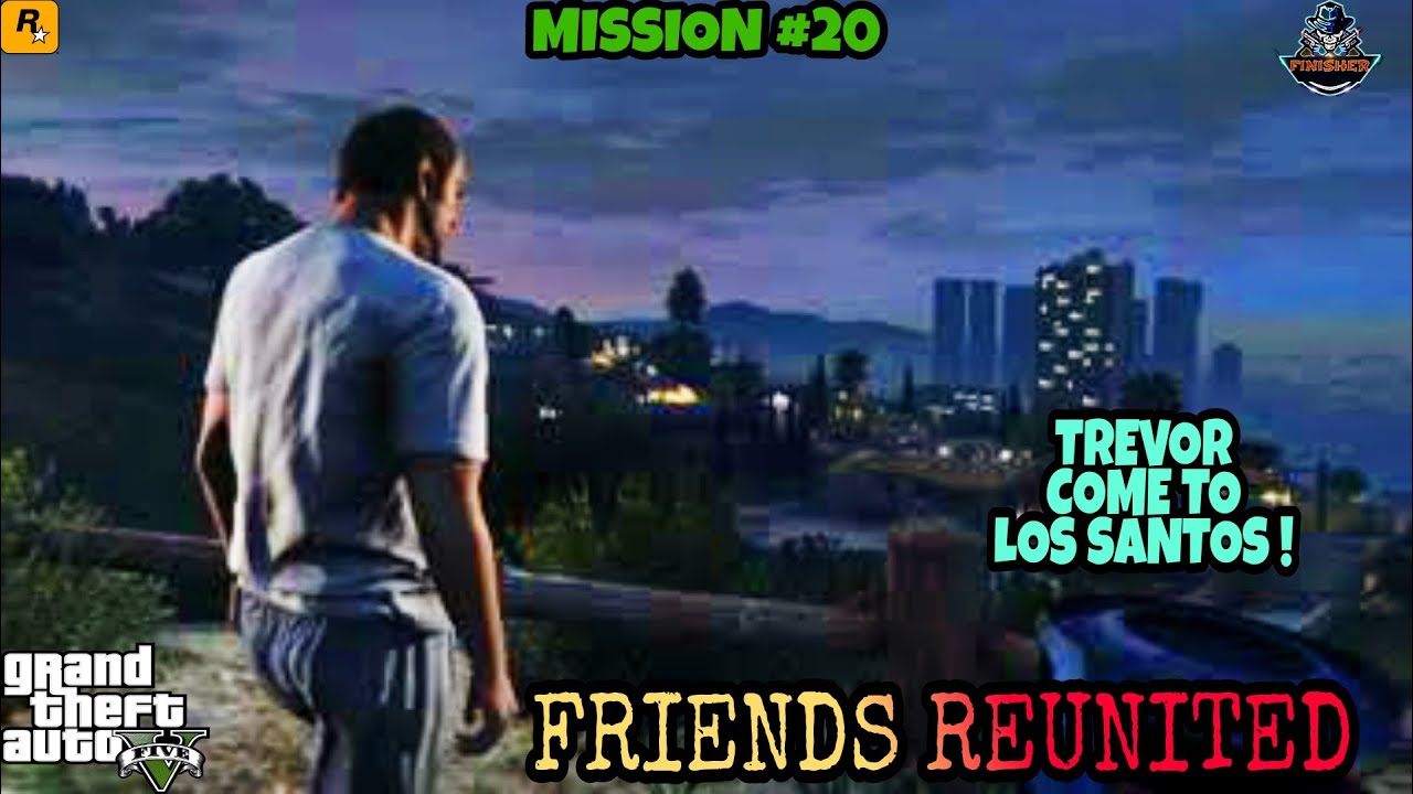 Trevor Comes to Los Santos | Friends Reunited | GTA V | Mission #20