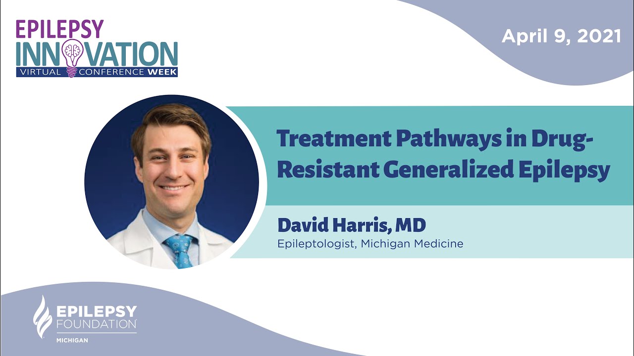 Treatment Pathways in Drug-Resistant Generalized Epilepsy - Epilepsy Innovation Virtual Conf. Week
