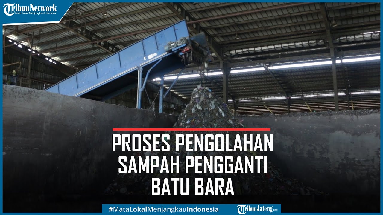 Proses Pengolahan Sampah Menjadi Pengganti Batu bara di TPA Jeruklegi Cilacap