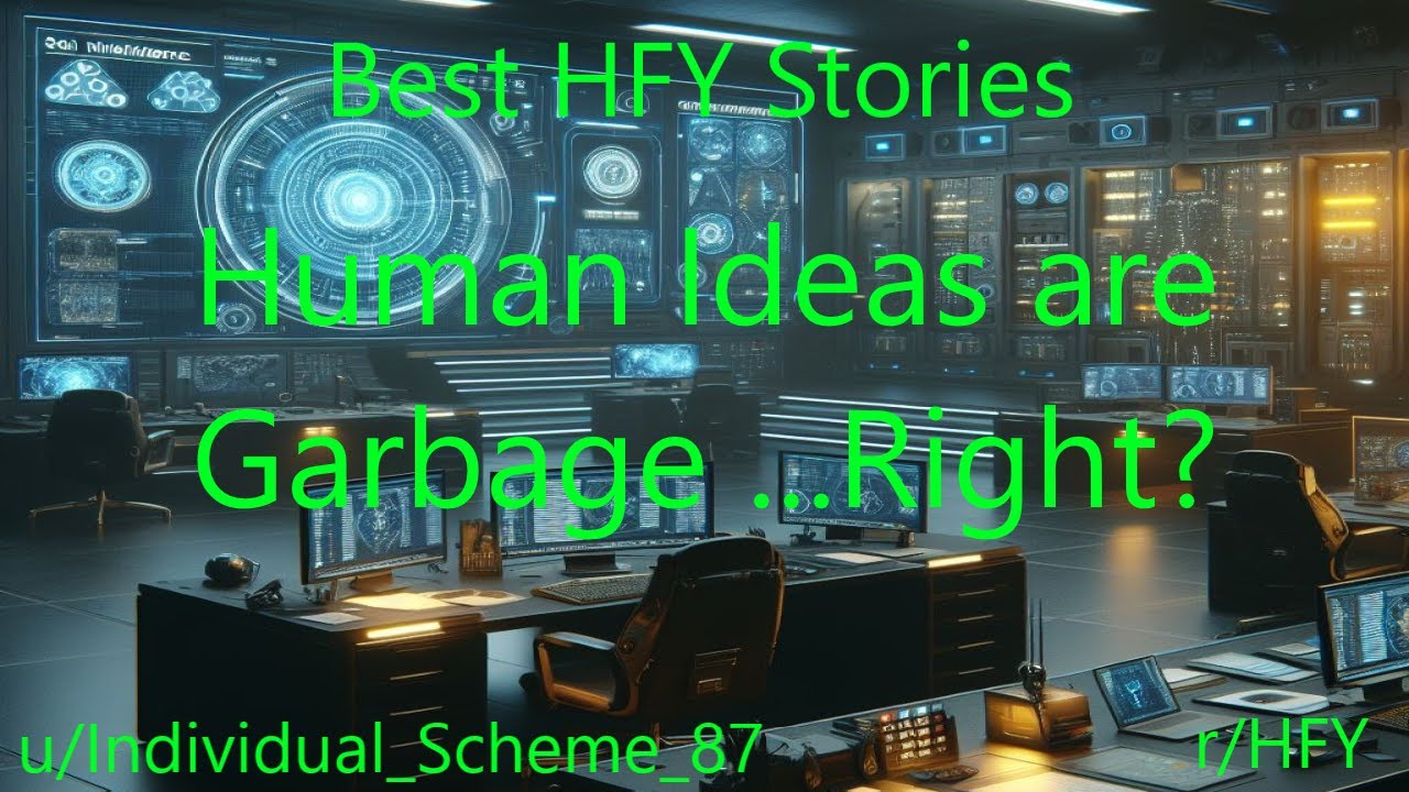 Best HFY Sci-Fi Stories: Human Ideas Are Garbage...Right?