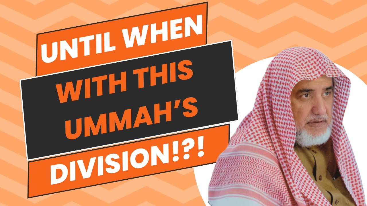 Why is the Ummah divided? | Sheikh Salih Aal Ash-Sheikh
