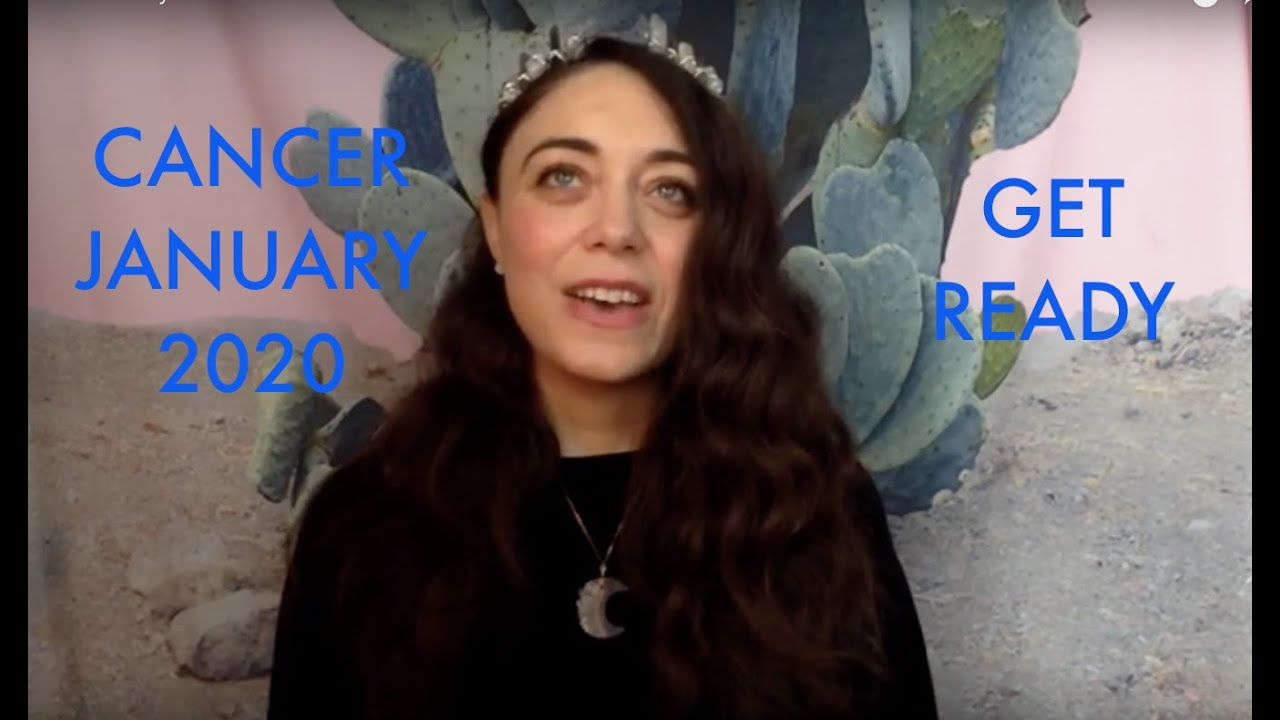 Cancer January 2020 - BIG ENERGY moving you to new places.