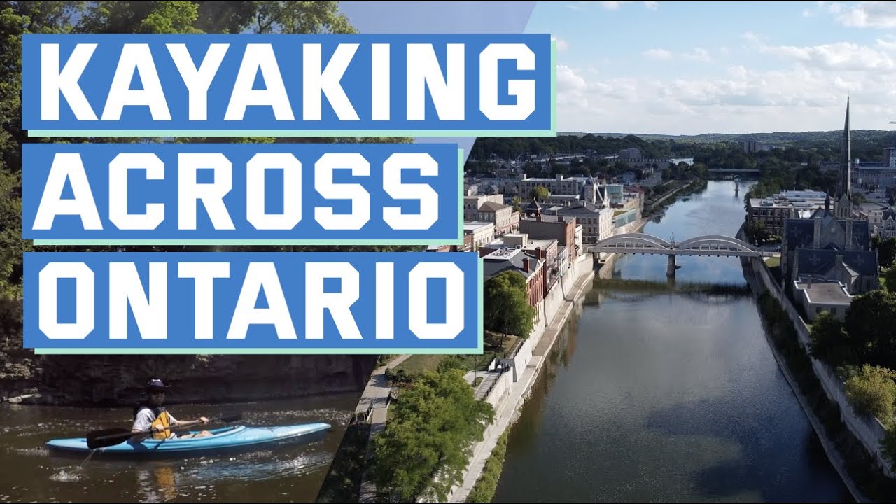 Kayaking Across Ontario - A tour of southern Ontario by river