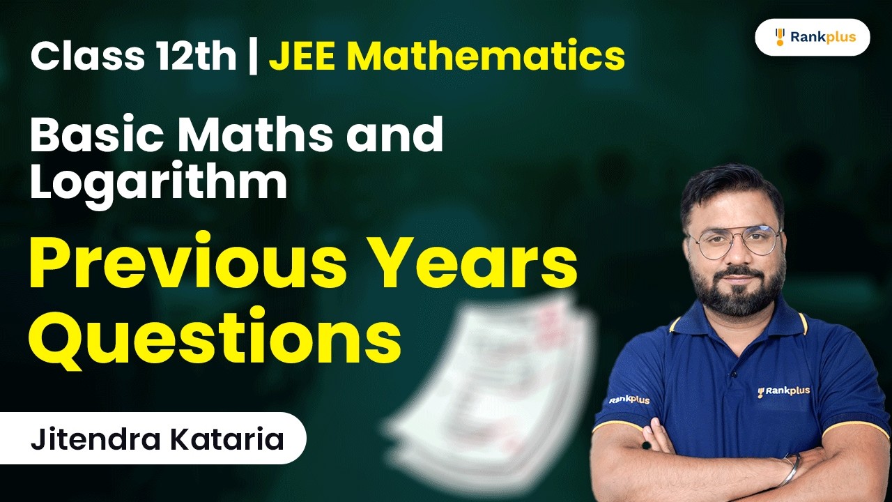 Basic Maths and Logarithms | Previous Years Questions | Class 12th | JEE Mathematics | Rankplus