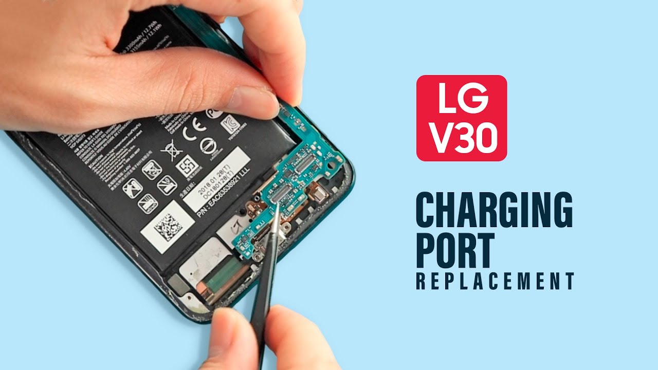 LG V30 Charging Port Replacement