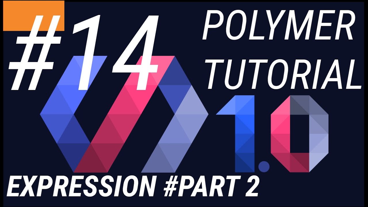 Polymer Tutorials 1.0 #14 Expressions in web app