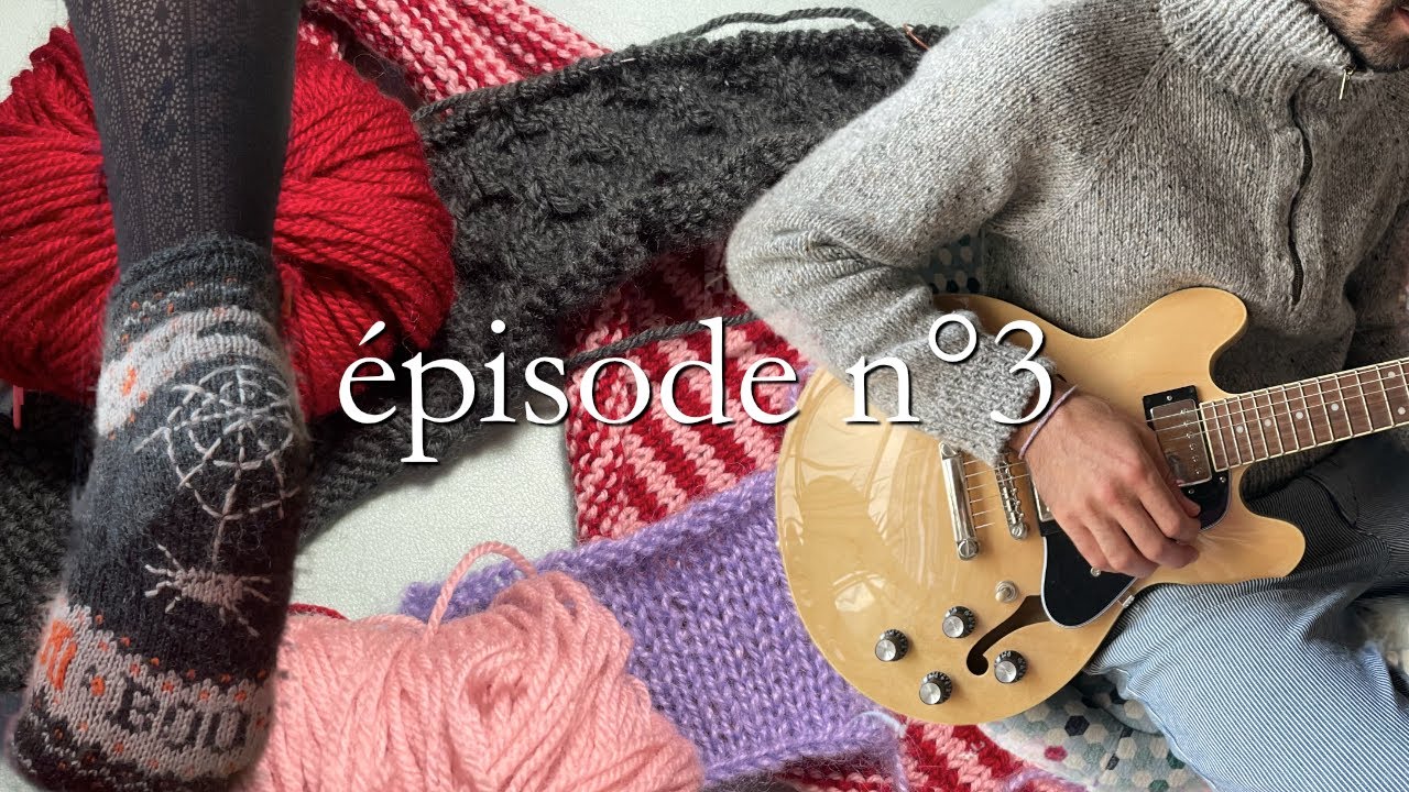 Podcast Tricot n°3 - Deux projets finis, deux encours et un animal mignon