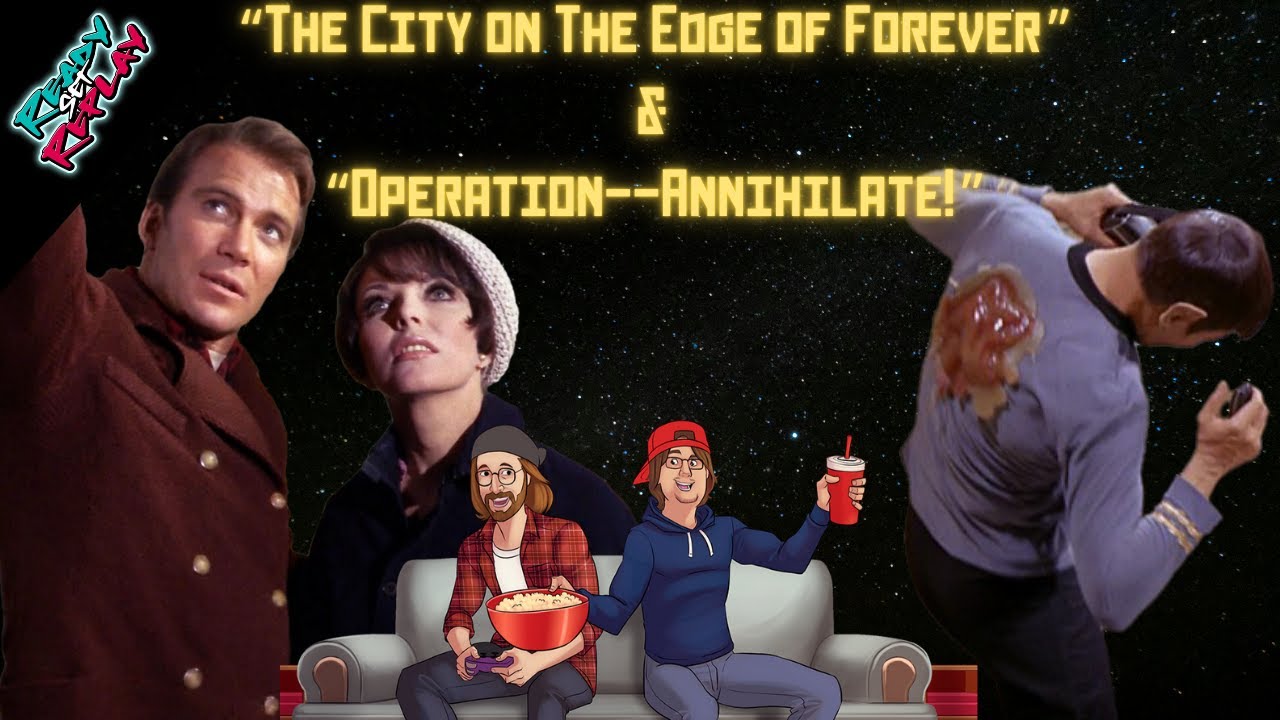 Rewatch - Star Trek TOS #15: City of the Edge of Forever & Operation Annihilate!