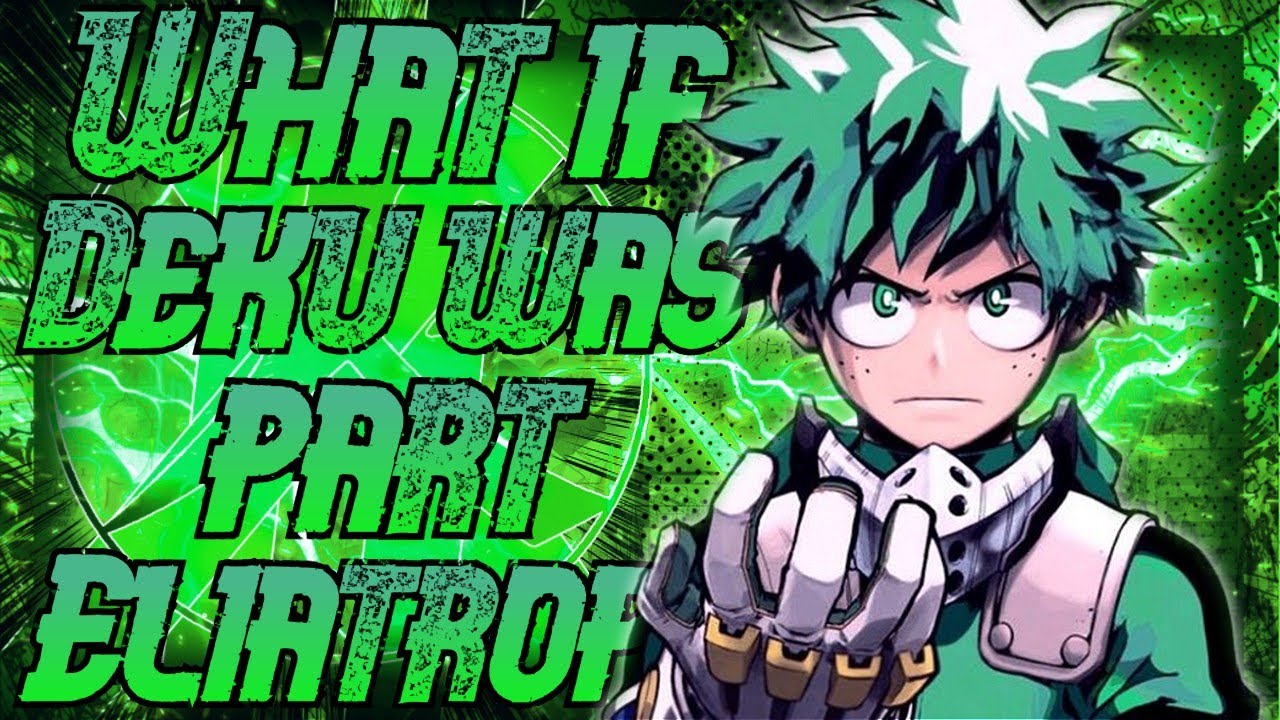 What if Deku was an Eliatrope Part 1