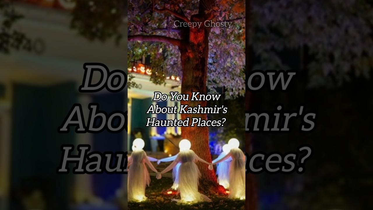 Most Haunted Places In Kashmir| Kashmir Files| Haunted Places| Horror Legends| Horror Story