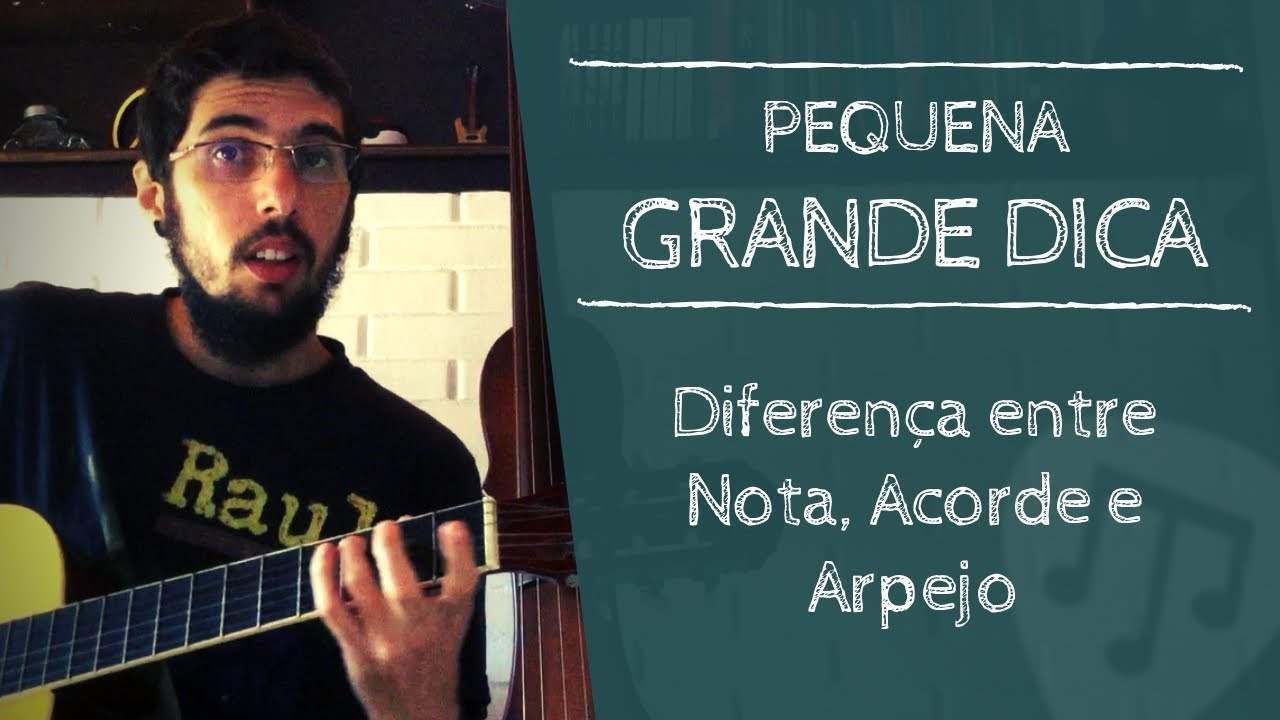 Pequena Grande Dica: Diferença entre nota, acorde e arpejo