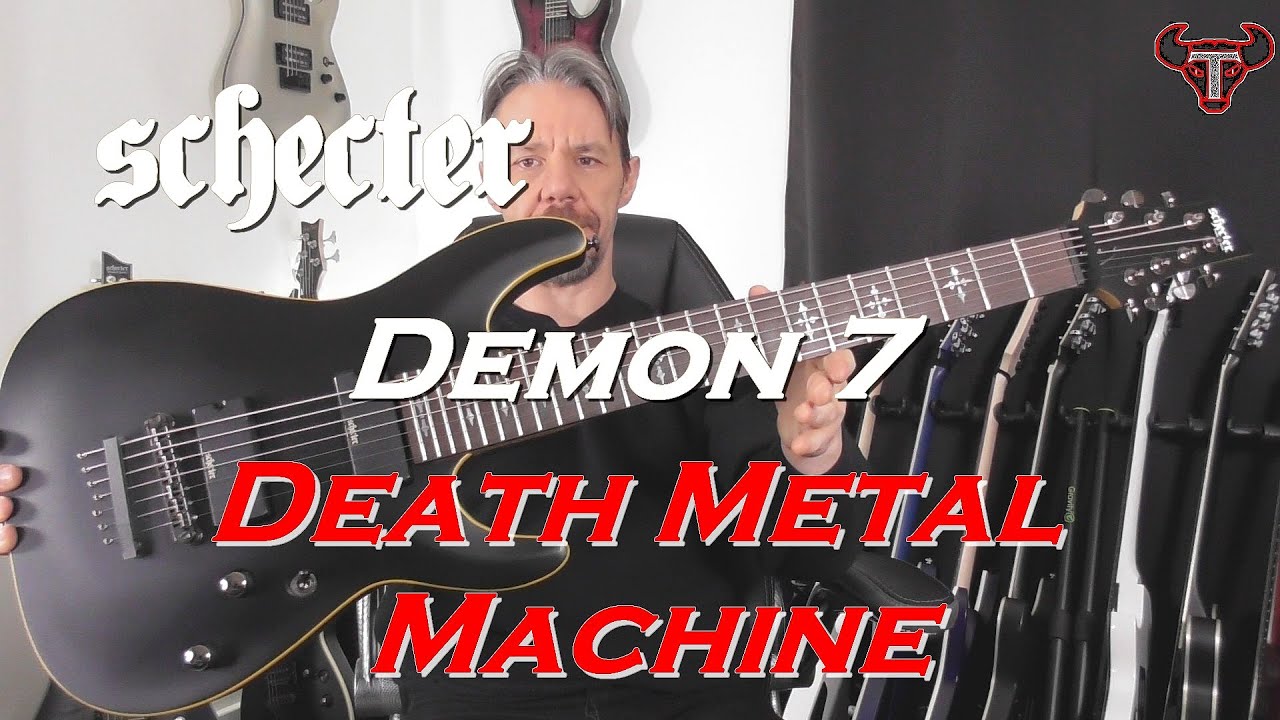 Schecter demon 7 : Death Metal Machine !