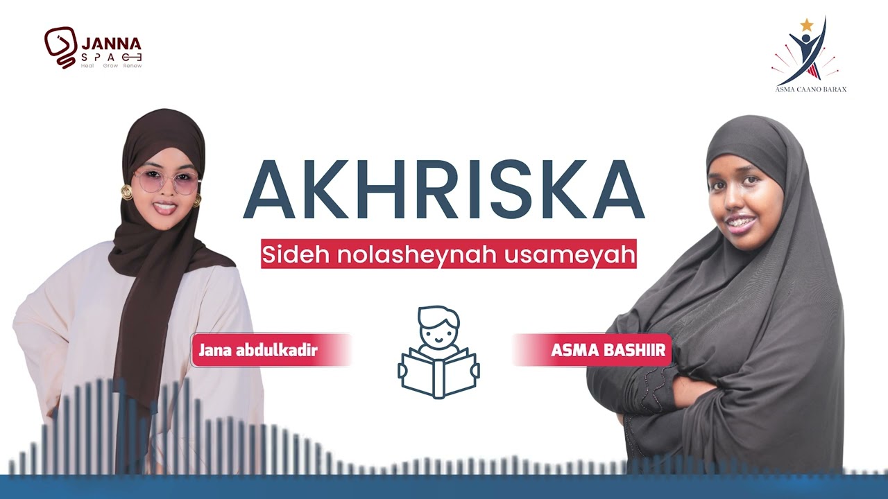 Sidee Akhrisku u Bedelaa Nolosheena? |Janna Abdikadir& khibradeda