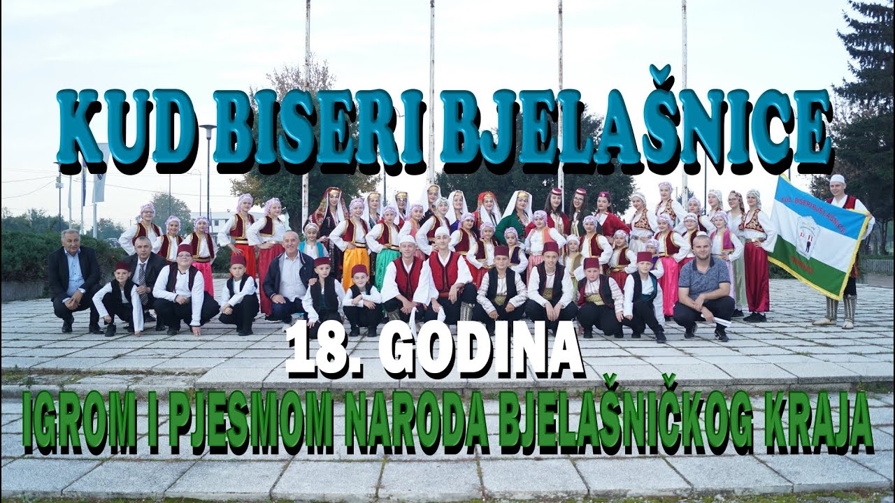 18. Godina KUD- Biseri Bjelasnice  -  IGROM I PJESMOM NARODA BJELAŠNICKOG KRAJA