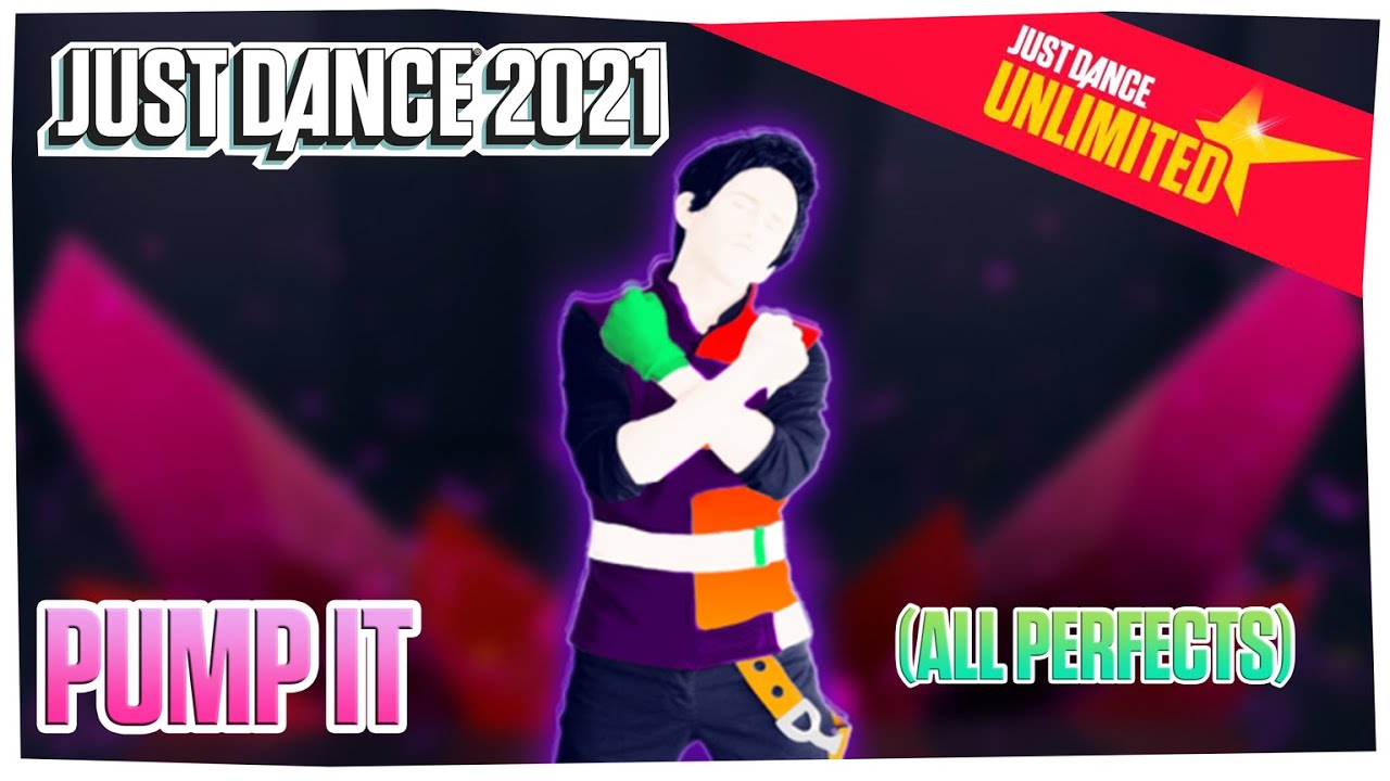 Just Dance 2021 (Unlimited) - Pump It - ALL PERFECTS 13333