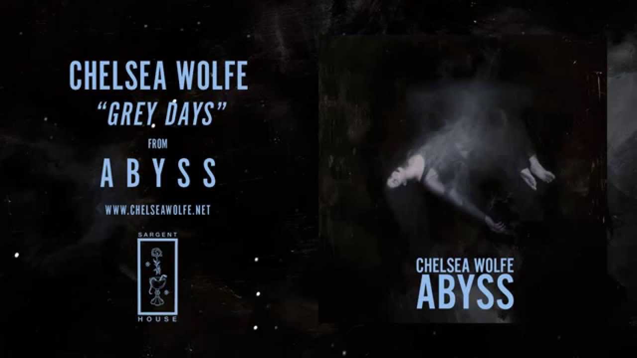 Chelsea Wolfe  - Grey Days (Official Audio)