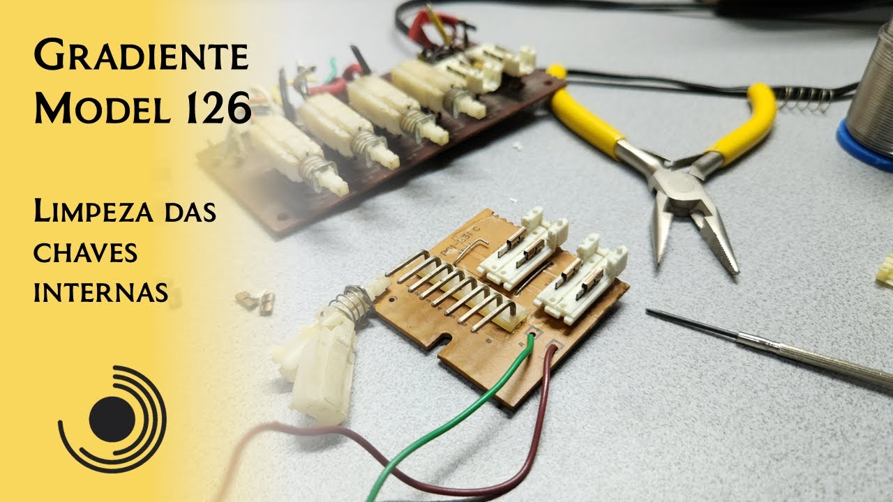 Manutenção - Gradiente Model 126 - Limpeza das Chaves Internas