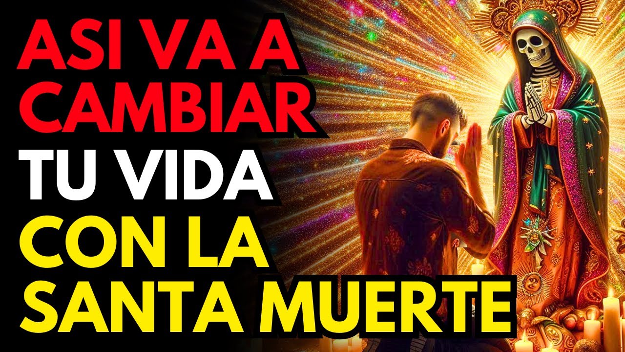 ¿Por qué la Santa Muerte cambia vidas?