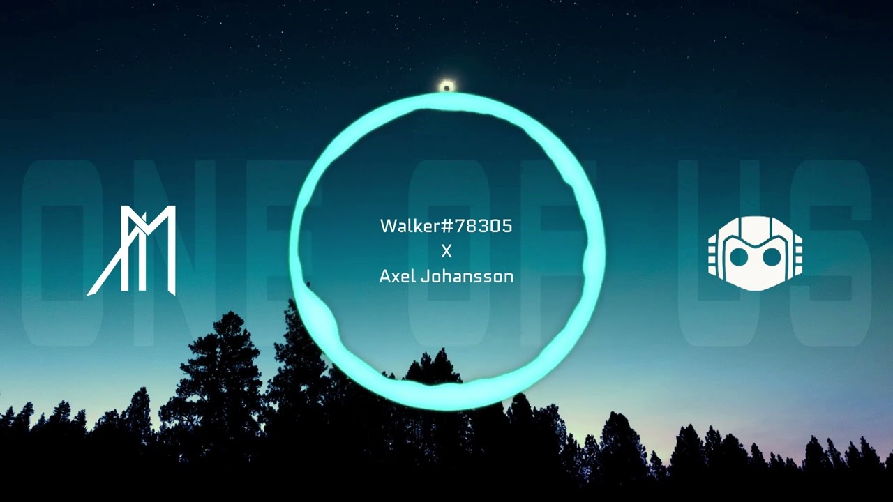 Axel Johansson – One of Us | Walker78305 REMIX @axeljohanssonmusic