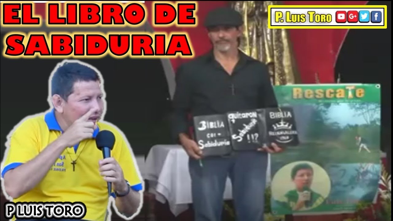 El Libro de LA SABIDURIA , SI ES INSPIRADO POR DIOS - P LUIS TORO