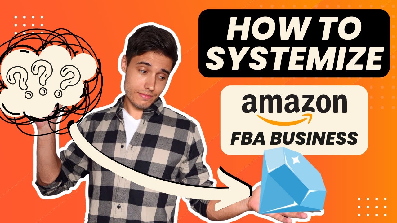 How to Systemize your Amazon FBA Business [STEP BY STEP]