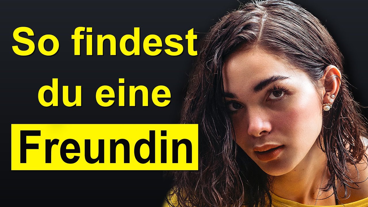 Freundin finden: Eine Anleitung die WIRKLICH funktioniert