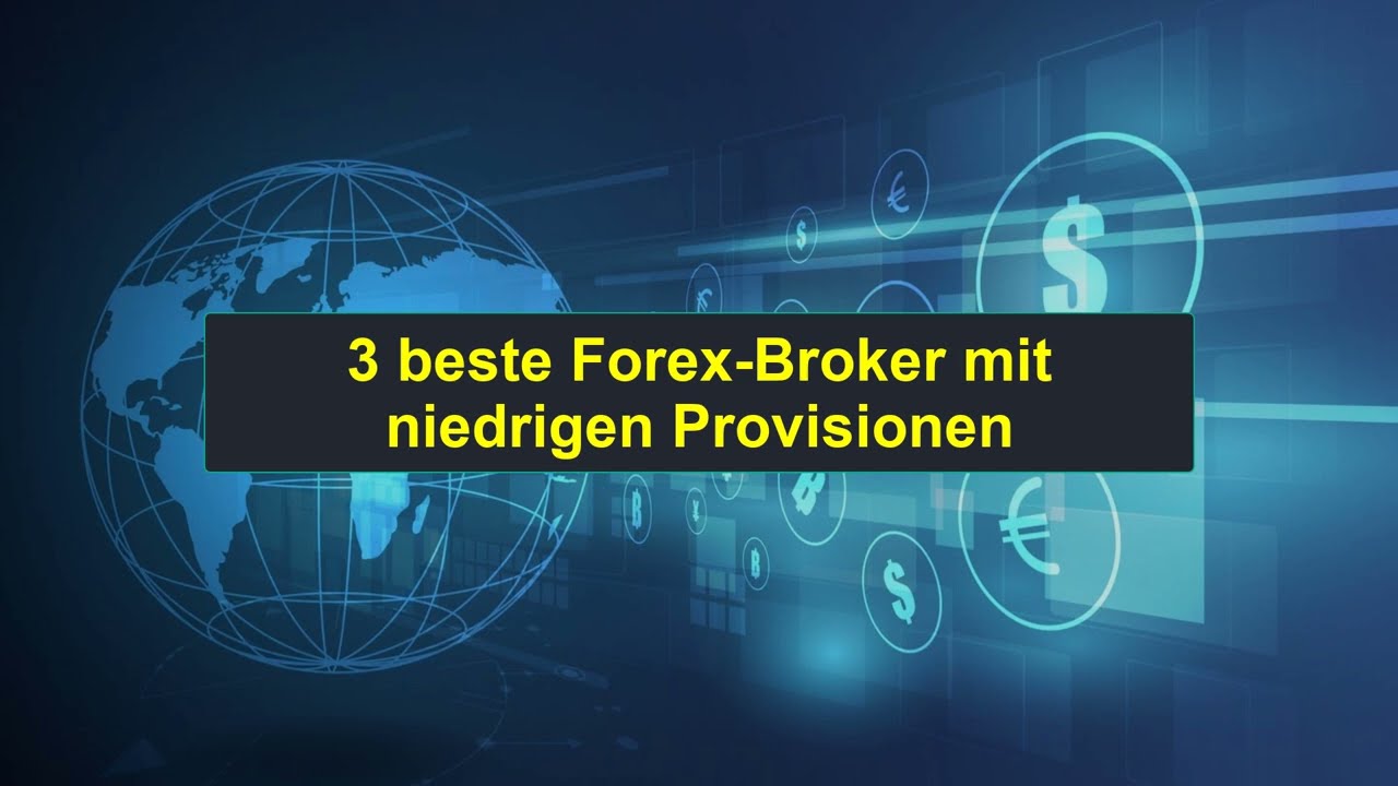 Die 3 Besten Forex Broker mit Niedrigen Geb&uuml;hren | Top Forex Broker Rangliste | 0515