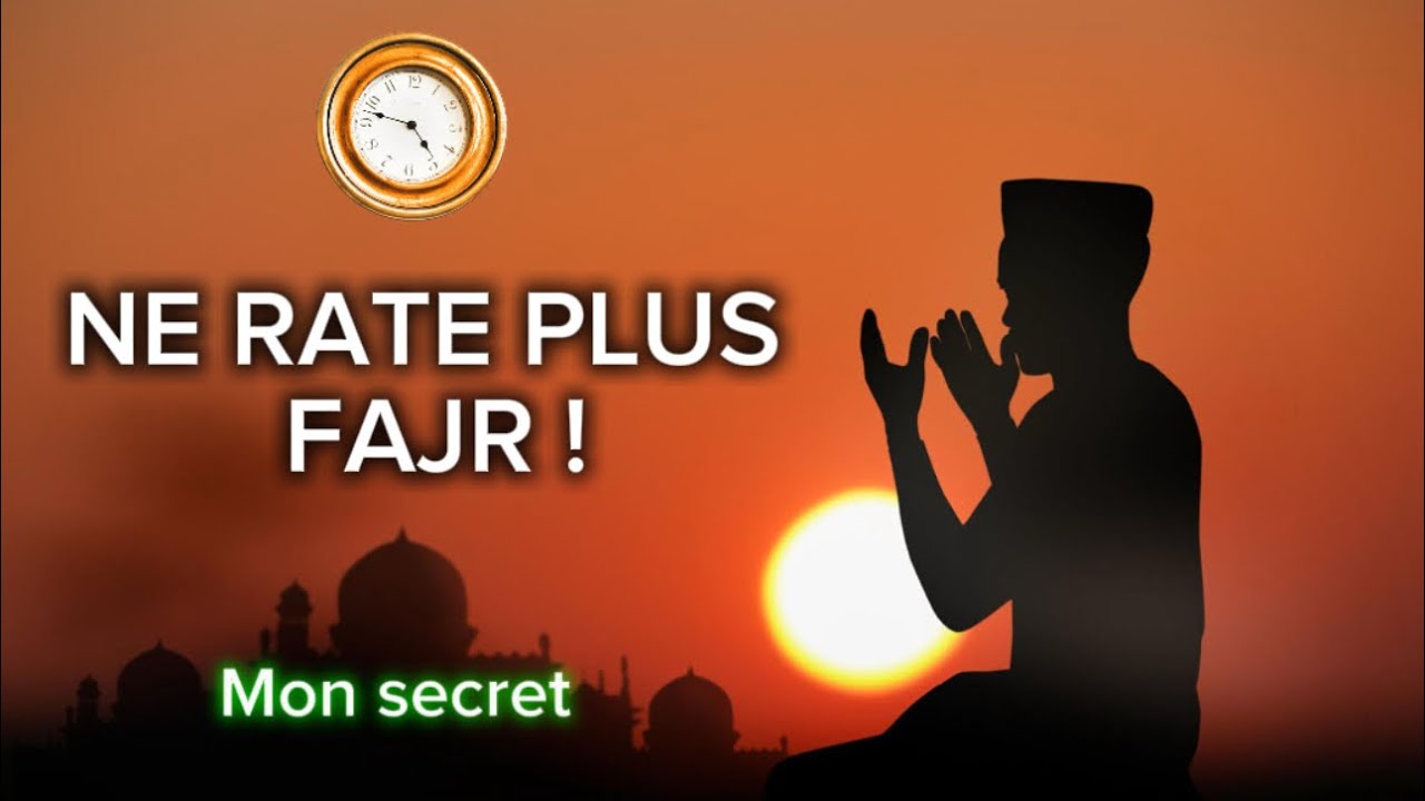 Voici mon secret pour ne PLUS jamais manquer la prière de Fajr! 