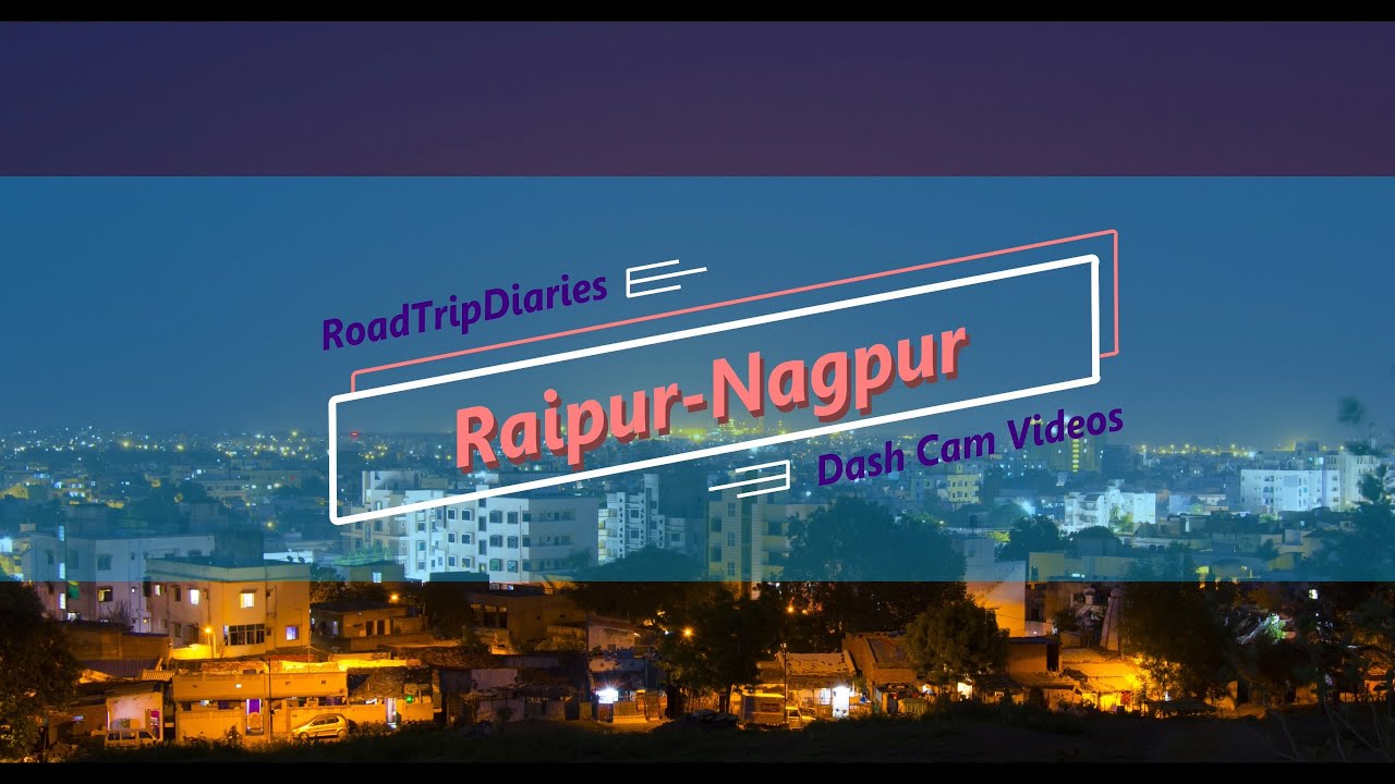 Road Trip from Raipur to Nagpur