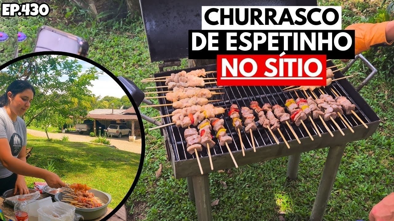 DIA DE CHURRASCO NO SÍTIO, ESPETINHO NA BRASA. EP430