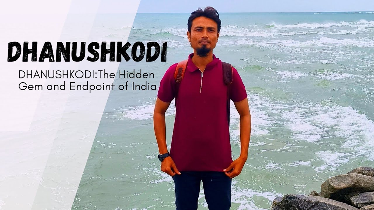 Exploring Dhanushkodi: Hyderabad to Dhanushkodi, India’s Last Point via Madurai & Rameshwaram 😍