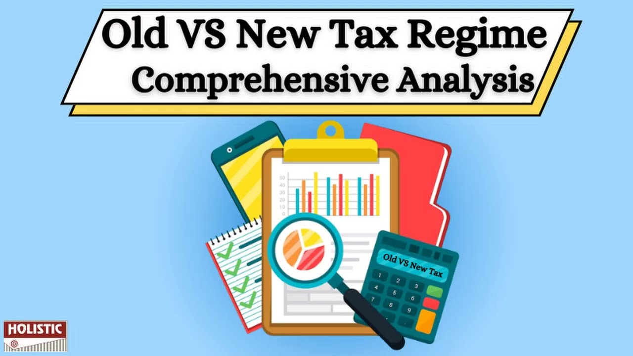 Old VS New Tax Regime -: Comprehensive Analysis |Holistic Investment