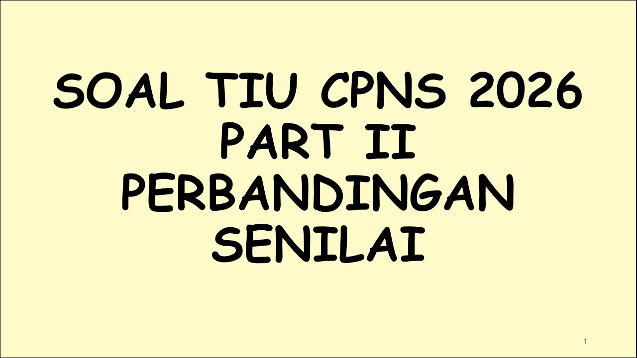 SOAL TIU CPNS 2026 PART II PERBANDINGAN SENILAI