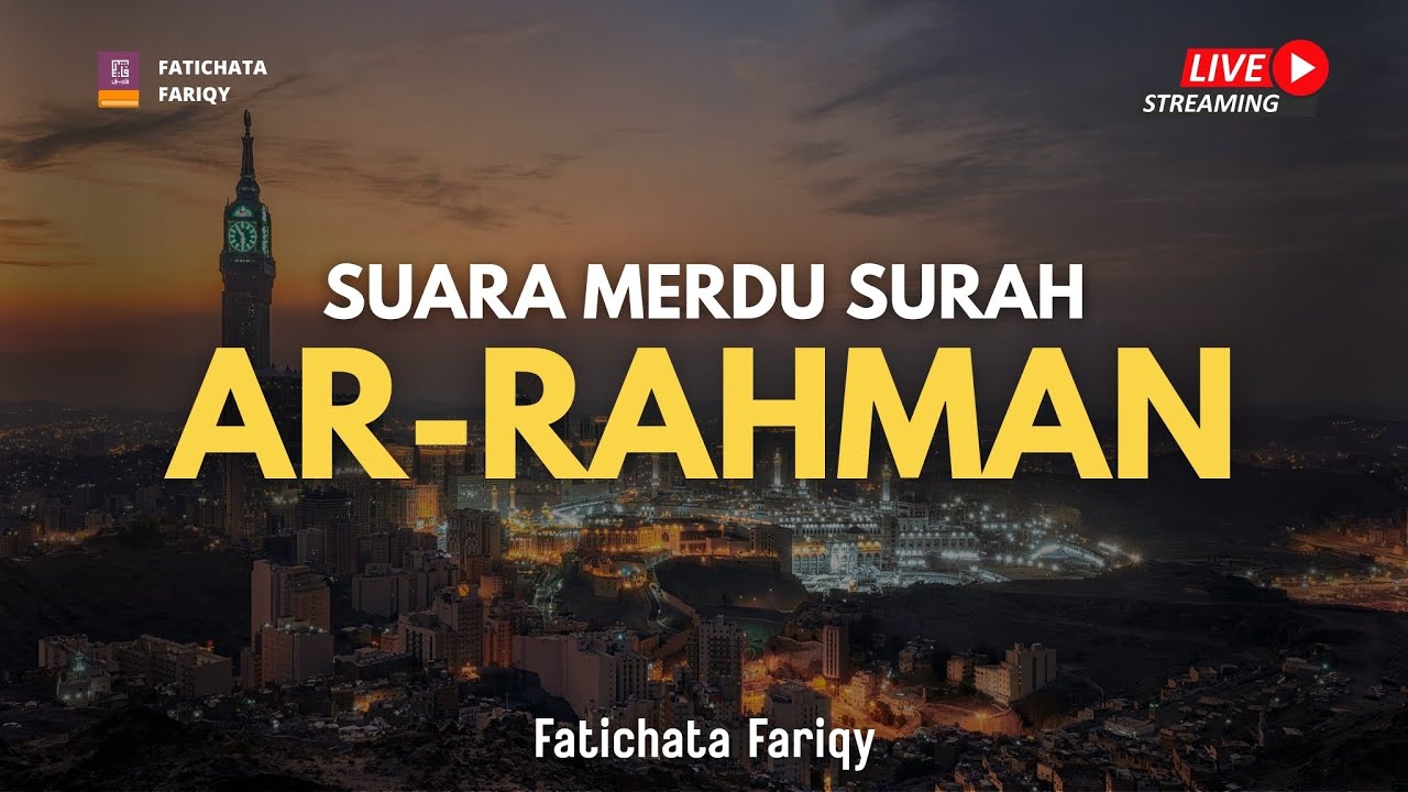 LIVE | Lantunan Murottal Al-Qur'an Surah Ar-Rahman | Nikmat Tuhanmu yang Manakah yang Kamu Dustakan?