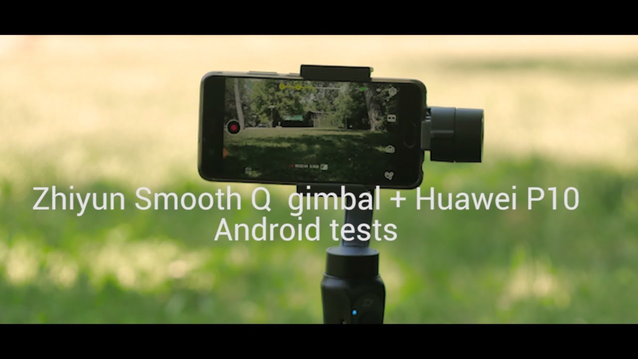 Zhiyun Smooth Q - Android app tests