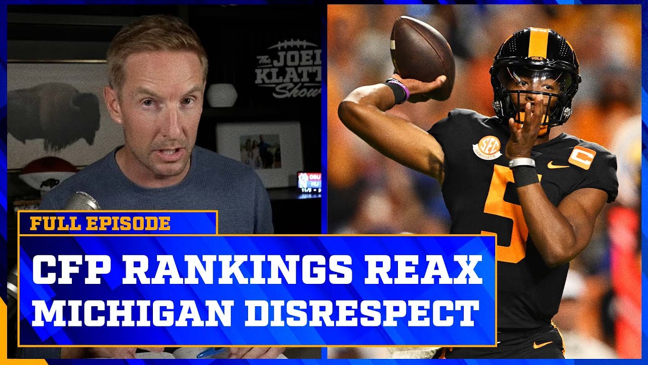 CFP Rankings Reax: Tennessee at 1, TCU & Michigan disrespected, path for the Pac-12 | Joel Klatt
