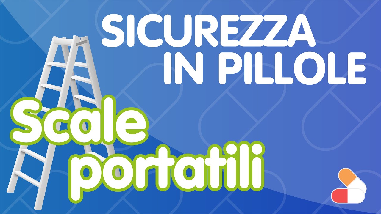 Sicurezza in pillole - Scale portatili