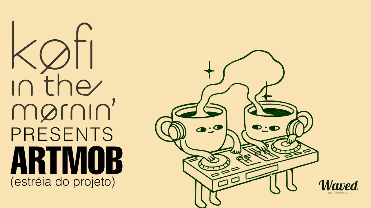 #004 KOFI in the Mornin' presents ARTMOB [House, Deep, Tech]