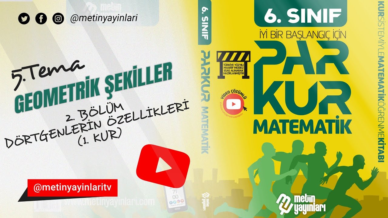 6.SINIF PARKUR MATEMATİK 5.TEMA GEOMETRİK ŞEKİLLER 2.BÖLÜM DÖRTGENLERİN ÖZELLİKLERİ 1.KUR