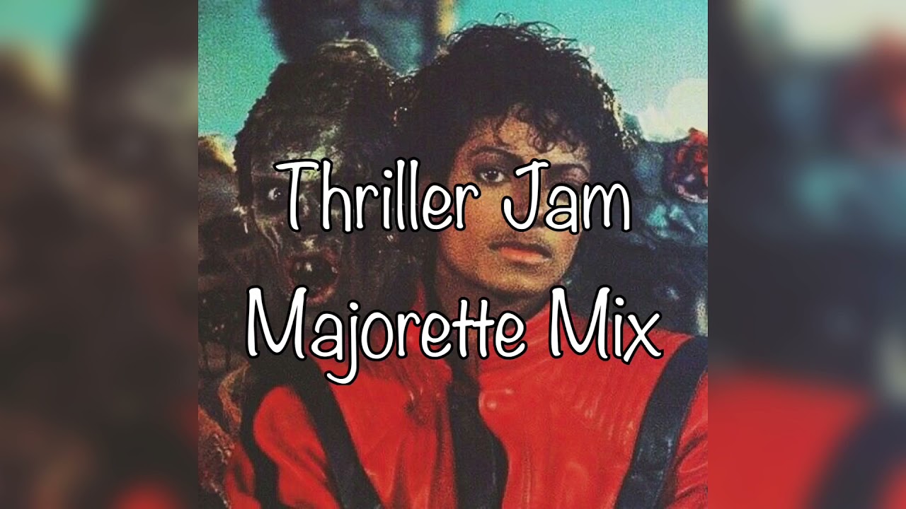 Thriller Jam!!! MAJORETTE DANCE MIX (mixed by Jay Bay Creative)