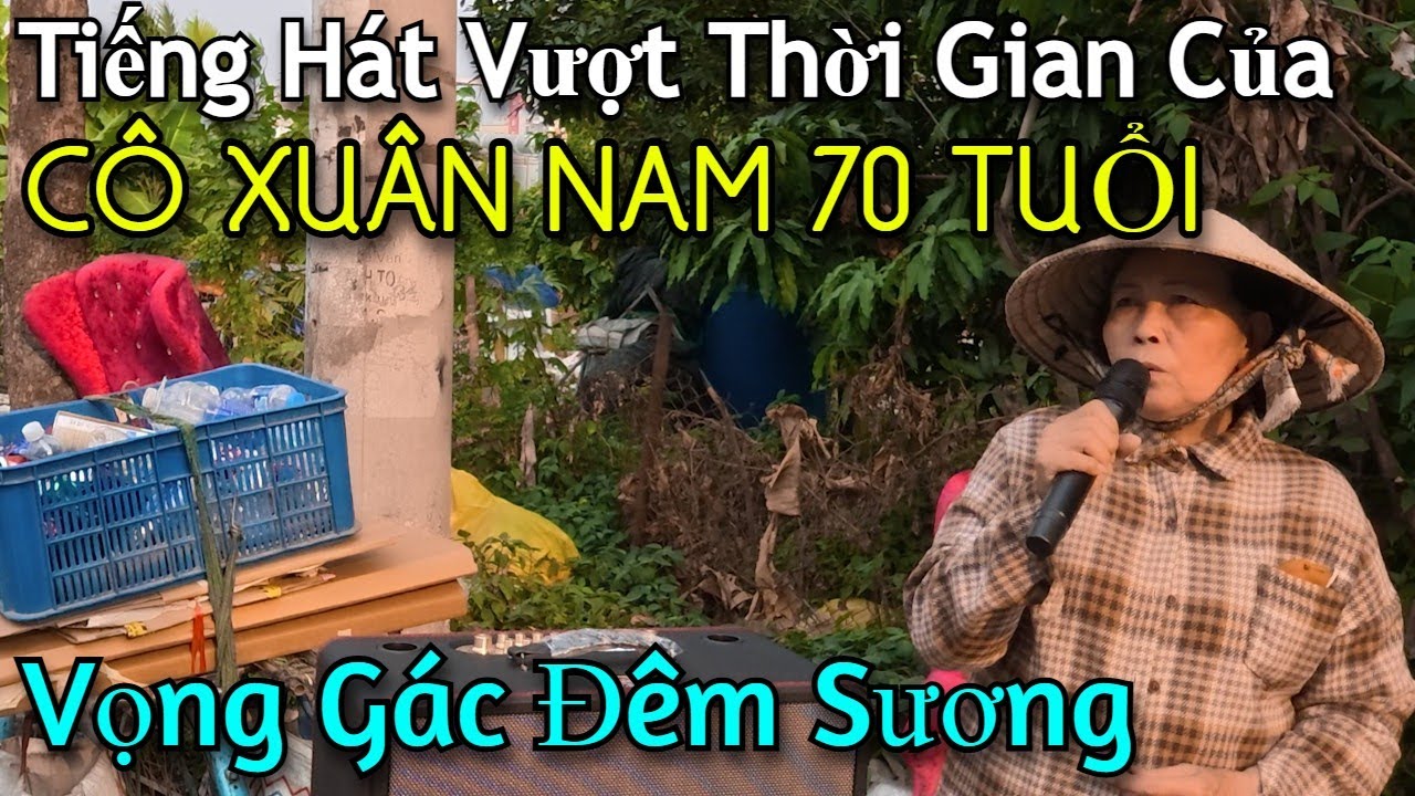 Tiếng hát đường phố vượt thời gian của cô Xuân Nam ve chai l Vọng gác đêm sương