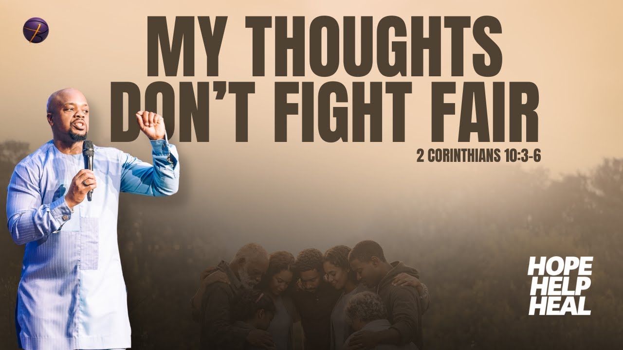 My Thoughts Don’t Fight Fair | Pastor Terry W. Brooks | Hope, Help, Heal