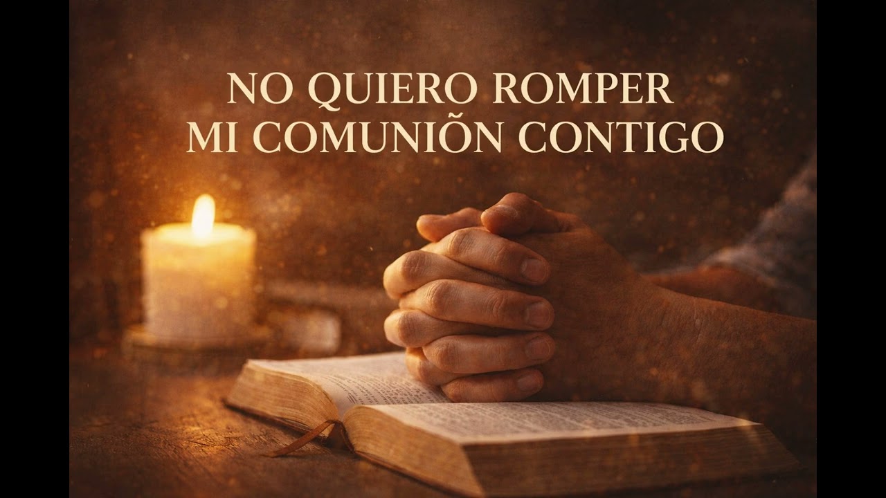 No Quiero Romper Mi Comunión Contigo